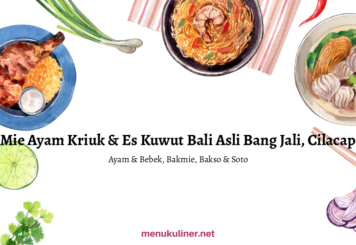 Mie Ayam Kriuk Bang Jali: Sensasi Rasa yang Bikin Nagih di Jantung Cilacap